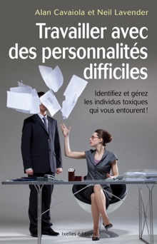 Travailler avec des personnalités difficiles - Alan Cavaiola & Neil Lavender