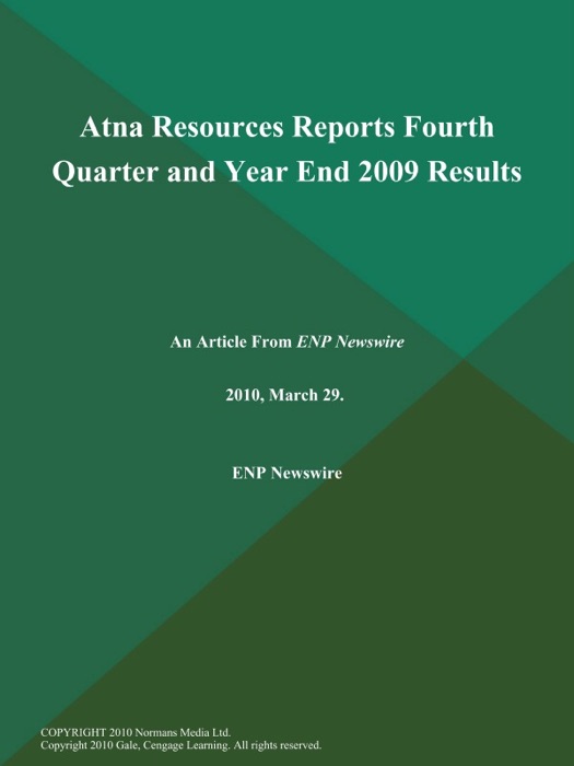 Atna Resources Reports Fourth Quarter and Year End 2009 Results