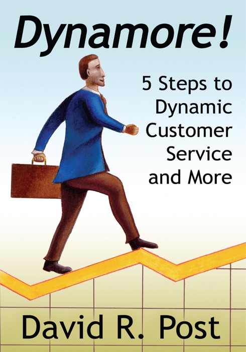 Dynamore! 5 Steps To Dynamic Customer Service And More