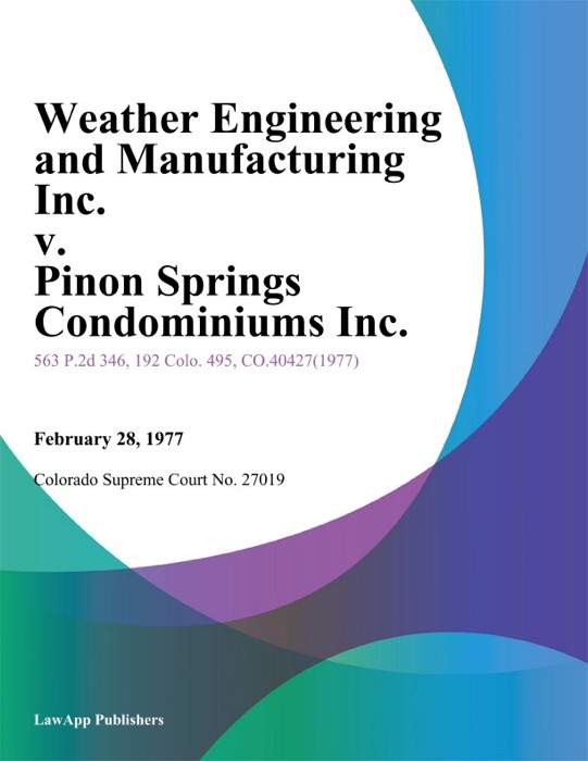 Weather Engineering and Manufacturing Inc. v. Pinon Springs Condominiums Inc.