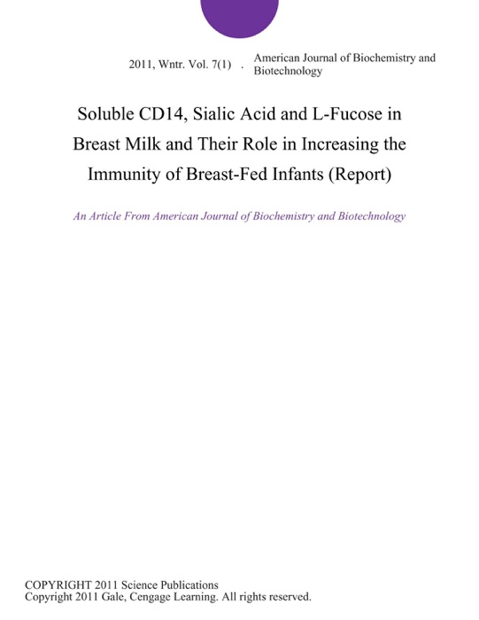 Soluble CD14, Sialic Acid and L-Fucose in Breast Milk and Their Role in Increasing the Immunity of Breast-Fed Infants (Report)