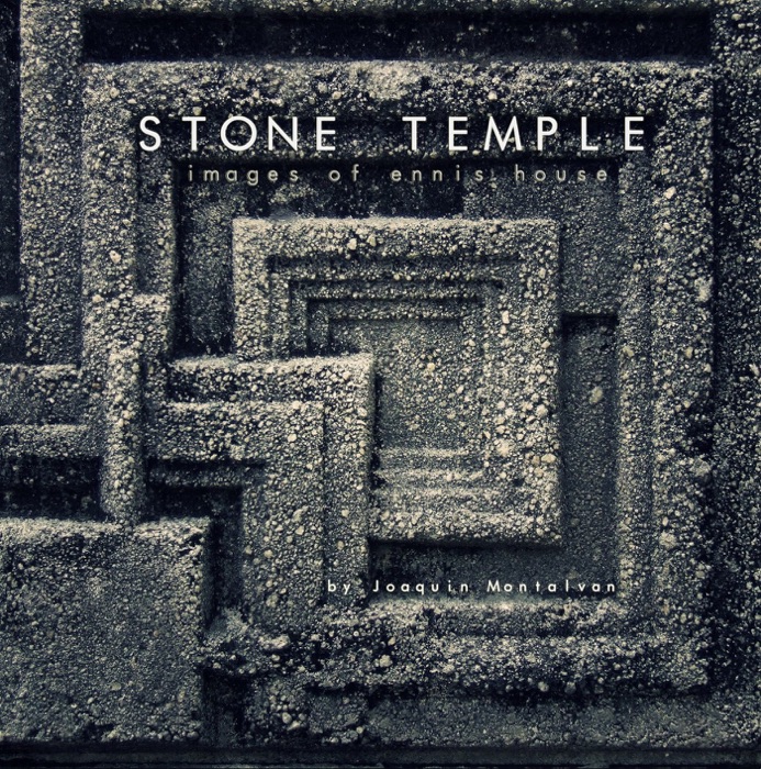 Stone Temple: Images of Ennis House