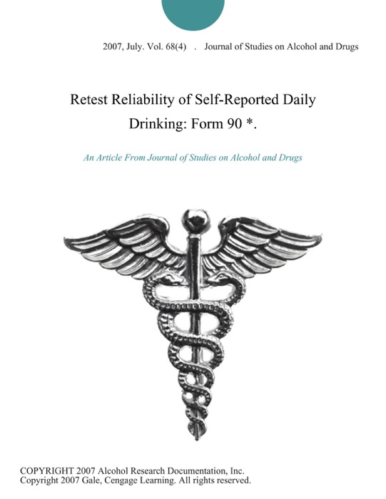 Retest Reliability of Self-Reported Daily Drinking: Form 90 *.
