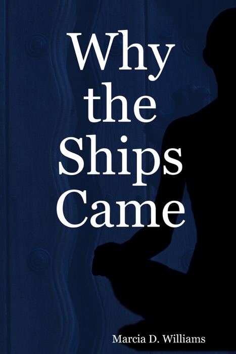 Why the Ships Came