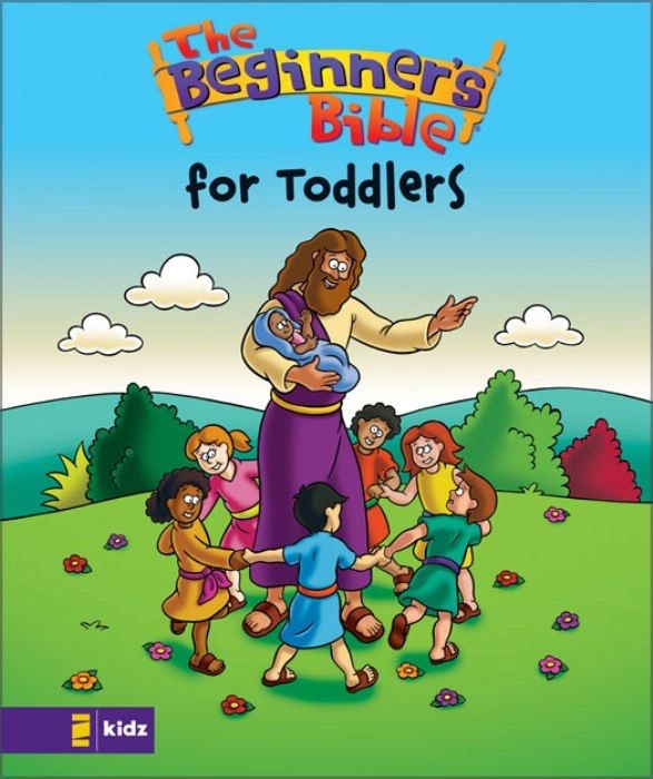 The Beginner's Bible---The Beginner's Bible for Toddlers