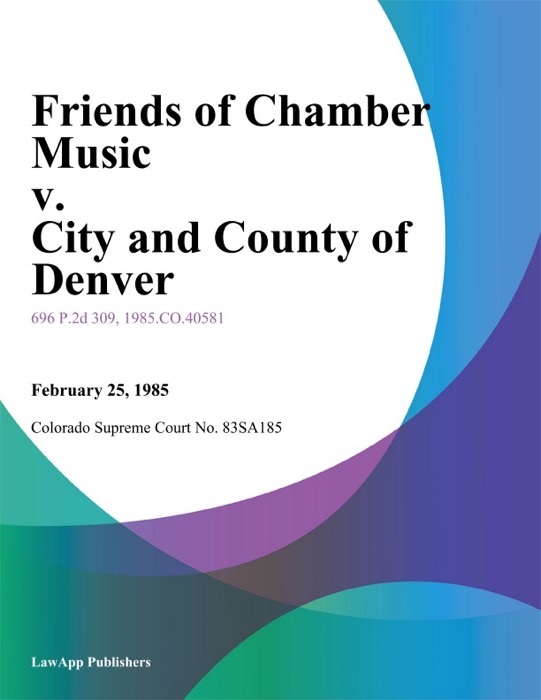 Friends Of Chamber Music V. City And County Of Denver