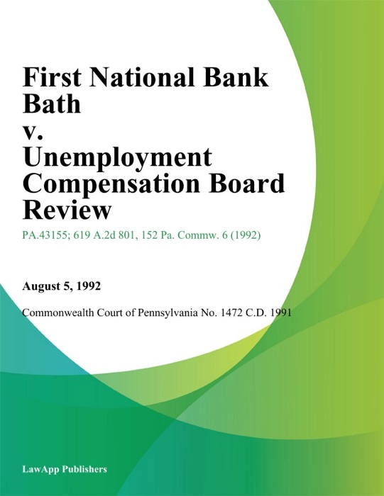 First National Bank Bath v. Unemployment Compensation Board Review