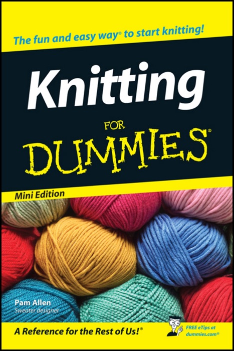 Knitting For Dummies ®, Mini Edition