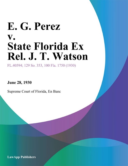 E. G. Perez v. State Florida Ex Rel. J. T. Watson