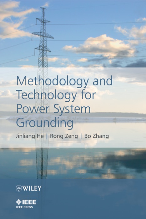 Methodology and Technology for Power System Grounding