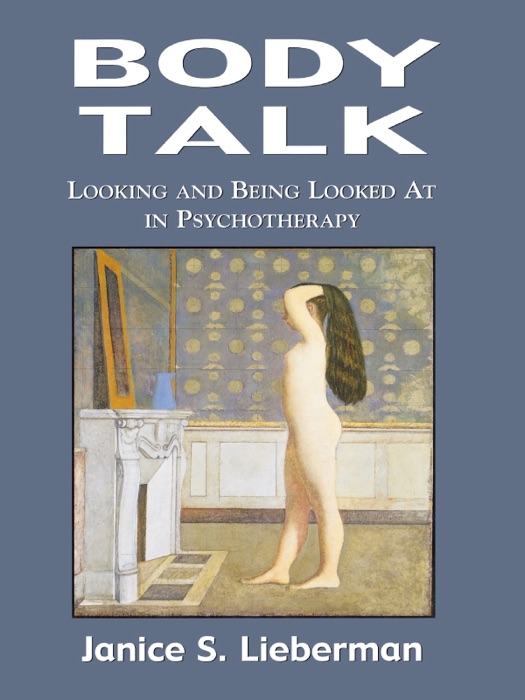 Body Talk: Looking and Being Looked at in Psychotherapy