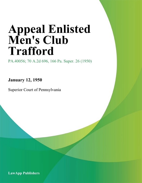 Appeal Enlisted Mens Club Trafford. (Enlisted Mens Club Trafford Liquor License Case.)