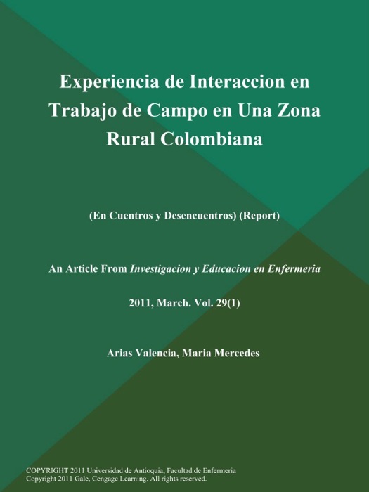 Experiencia de Interaccion en Trabajo de Campo en Una Zona Rural Colombiana (En Cuentros y Desencuentros) (Report)