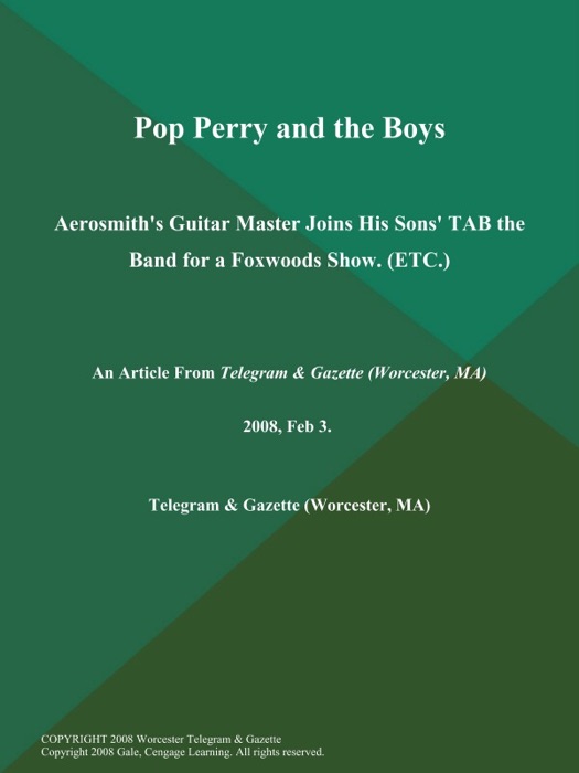 Pop Perry and the Boys; Aerosmith's Guitar Master Joins His Sons' TAB the Band for a Foxwoods Show (ETC.)