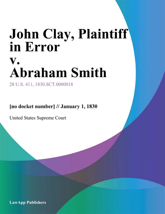John Clay, Plaintiff in Error v. Abraham Smith