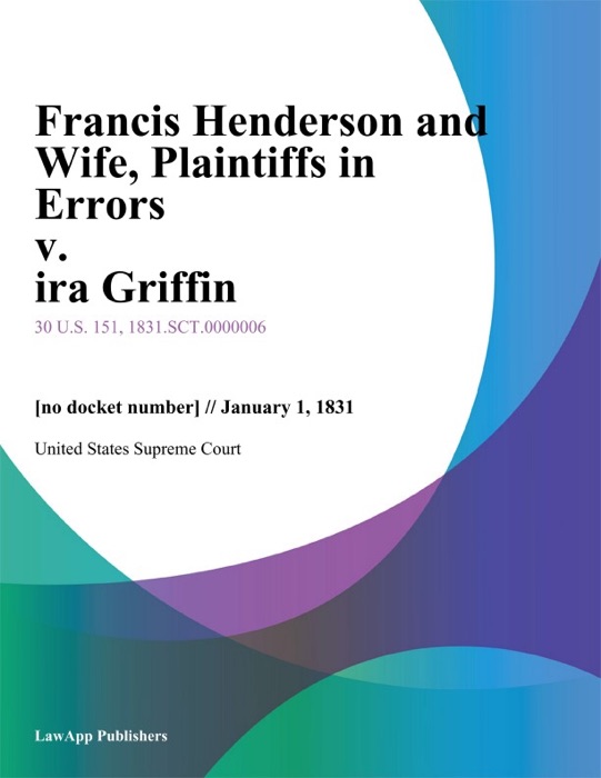 Francis Henderson and Wife, Plaintiffs in Errors v. ira Griffin