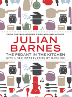 Julian Barnes - The Pedant In The Kitchen artwork