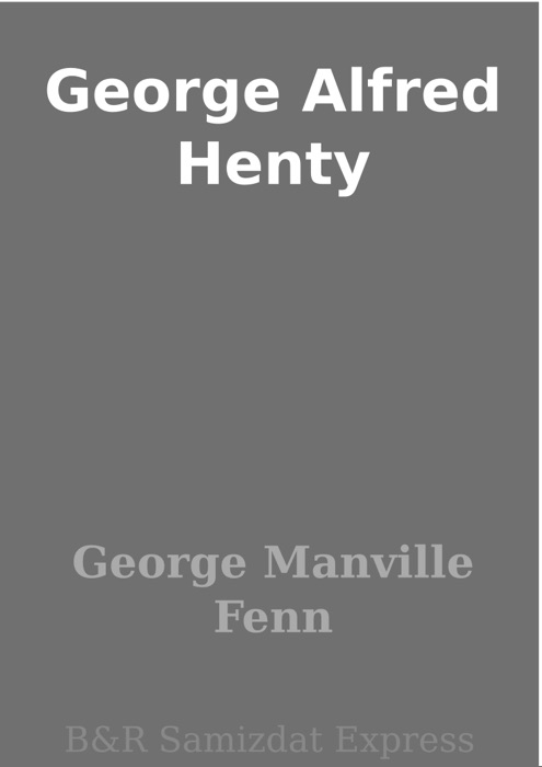 George Alfred Henty