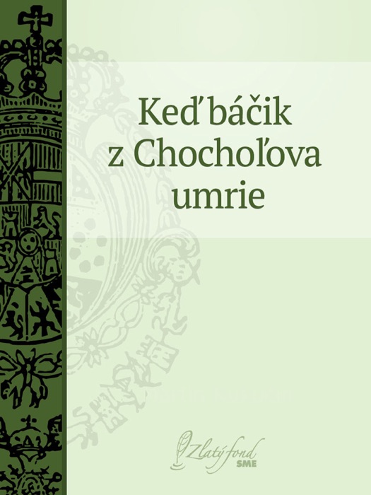 Keď Báčik Z Chochoľova Umrie