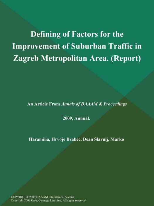 Defining of Factors for the Improvement of Suburban Traffic in Zagreb Metropolitan Area (Report)