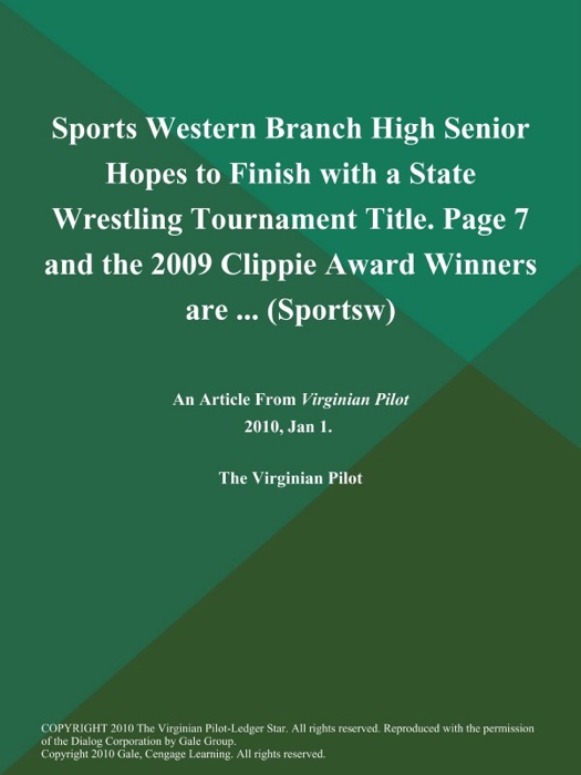 Sports Western Branch High Senior Hopes to Finish with a State Wrestling Tournament Title. Page 7 and the 2009 Clippie Award Winners are .. (Sportsw)