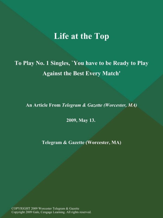 Life at the Top; To Play No. 1 Singles, `You have to be Ready to Play Against the Best Every Match'