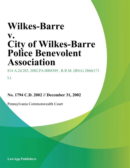 Wilkes-Barre v. City of Wilkes-Barre Police Benevolent Association