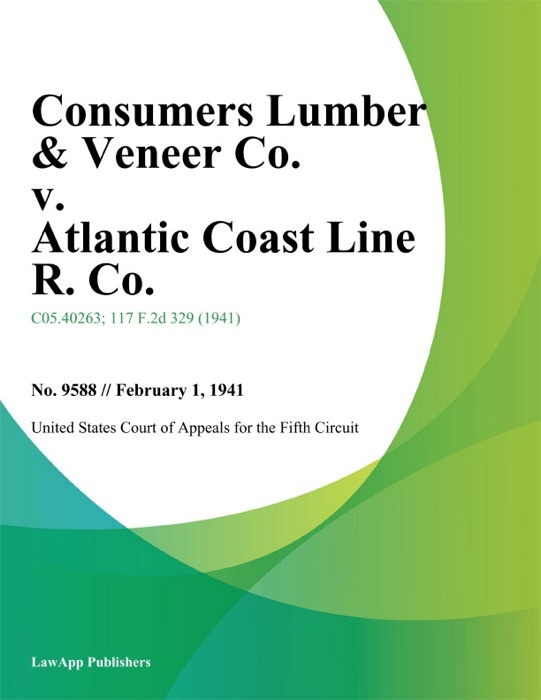 Consumers Lumber & Veneer Co. v. Atlantic Coast Line R. Co.