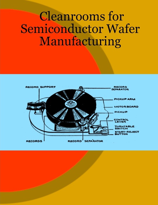 Cleanrooms for Semiconductor Wafer Manufacturing