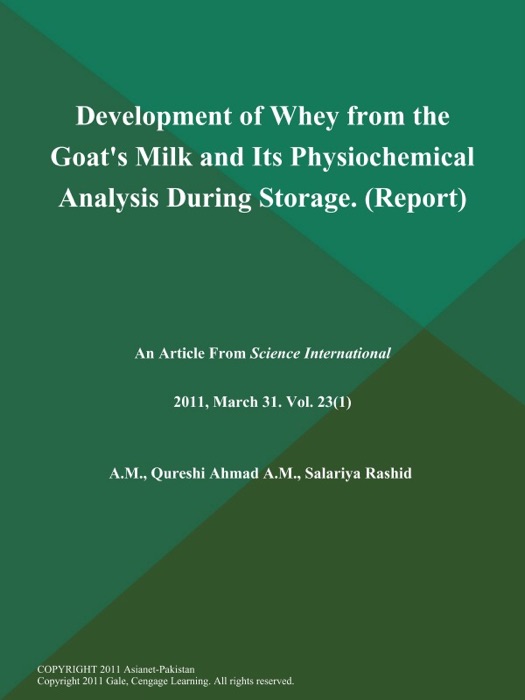 Development of Whey from the Goat's Milk and Its Physiochemical Analysis During Storage (Report)