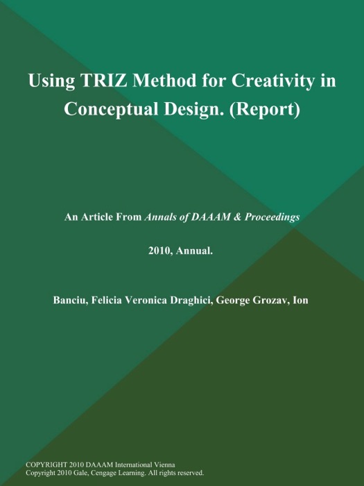 Using TRIZ Method for Creativity in Conceptual Design (Report)