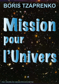 Mission pour l'univers - Boris Tzaprenko