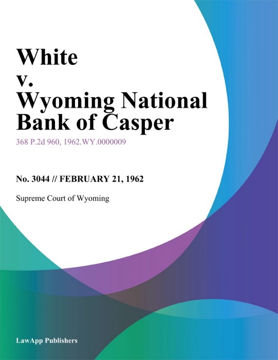 White v. Wyoming National Bank of Casper