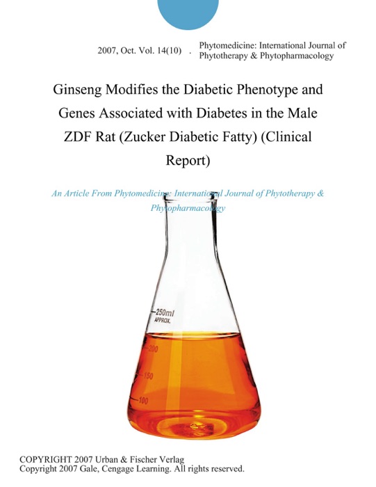 Ginseng Modifies the Diabetic Phenotype and Genes Associated with Diabetes in the Male ZDF Rat (Zucker Diabetic Fatty) (Clinical Report)