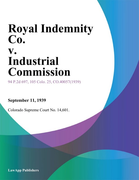 Royal Indemnity Co. v. Industrial Commission