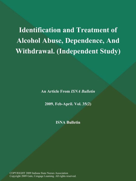 Identification and Treatment of Alcohol Abuse, Dependence, And Withdrawal (Independent Study)
