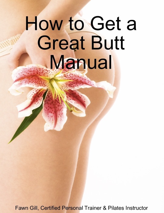 How to Get a Great Butt Manual