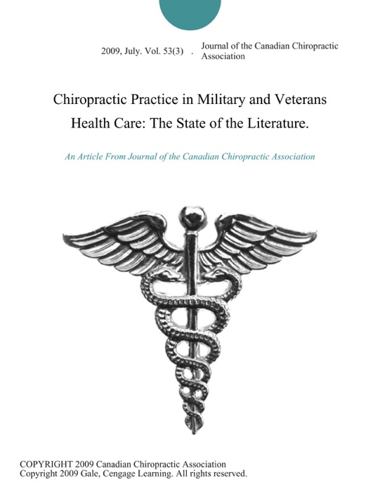 Chiropractic Practice in Military and Veterans Health Care: The State of the Literature.