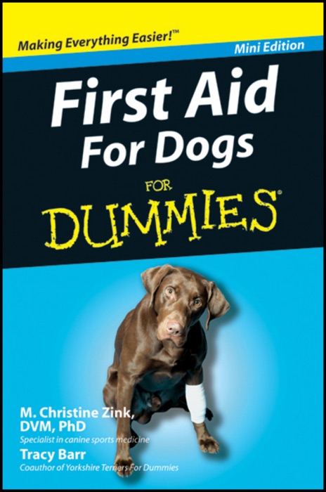 First Aid For Dogs For Dummies ®, Mini Edition