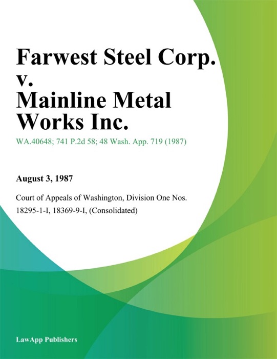 Farwest Steel Corp. V. Mainline Metal Works Inc.