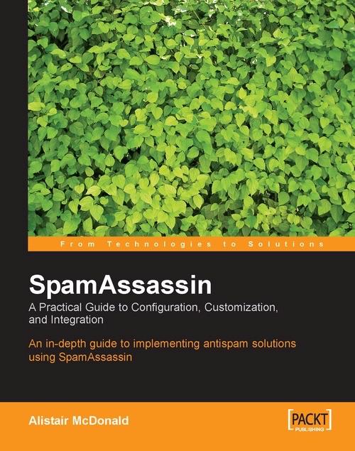 SpamAssassin: A Practical Guide to Integration and Configuration