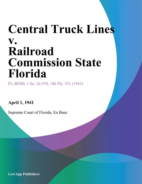 Central Truck Lines v. Railroad Commission State Florida