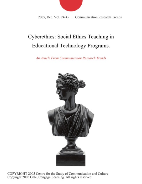 Cyberethics: Social Ethics Teaching in Educational Technology Programs.