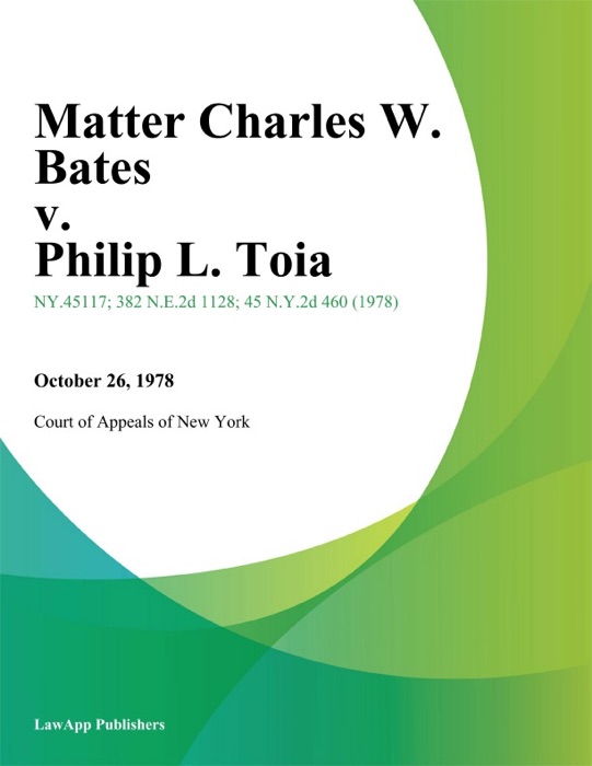 Matter Charles W. Bates v. Philip L. Toia