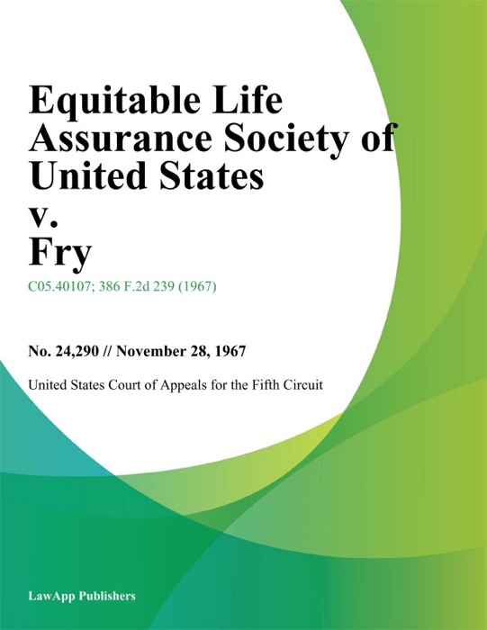 Equitable Life Assurance Society of United States v. Fry