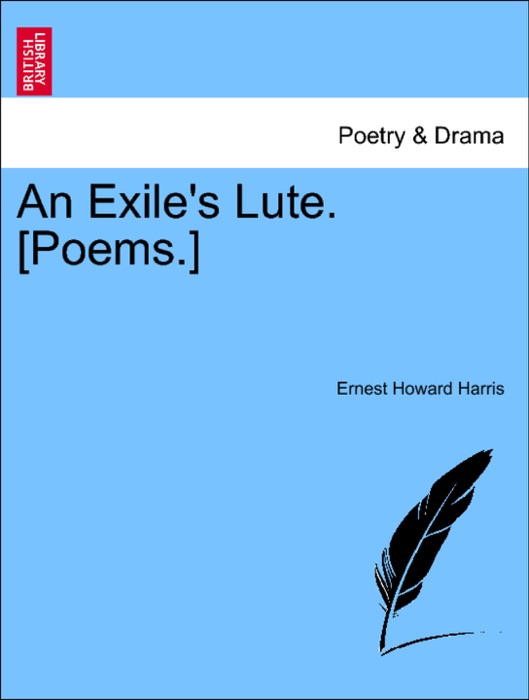 An Exile's Lute. [Poems.]