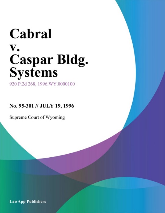 Cabral v. Caspar Bldg. Systems