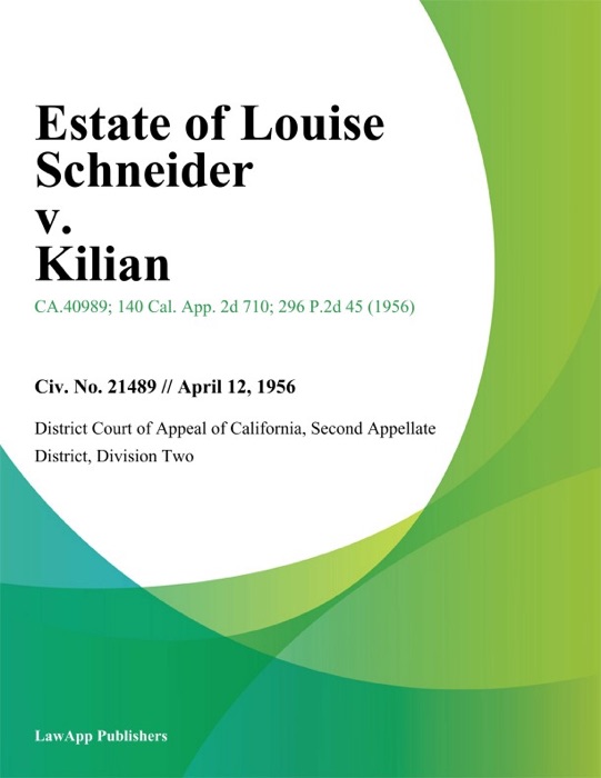 Estate of Louise Schneider v. Kilian