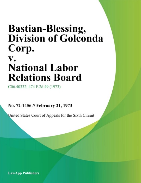 Bastian-Blessing, Division of Golconda Corp. v. National Labor Relations Board