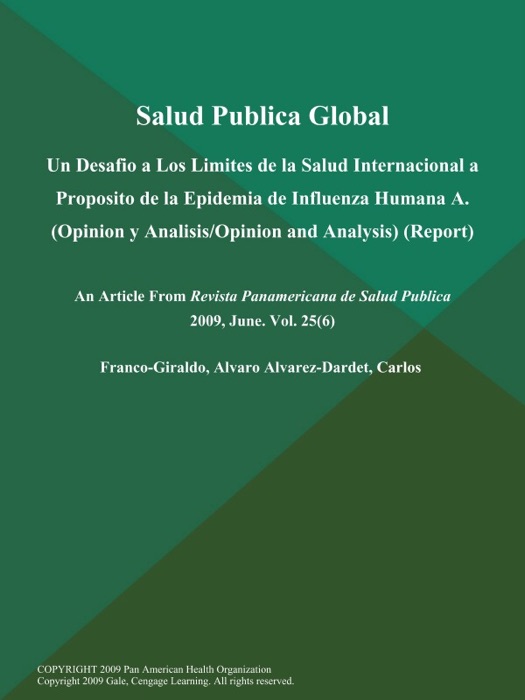 Salud Publica Global: Un Desafio a Los Limites de la Salud Internacional a Proposito de la Epidemia de Influenza Humana A (Opinion y Analisis/Opinion and Analysis) (Report)